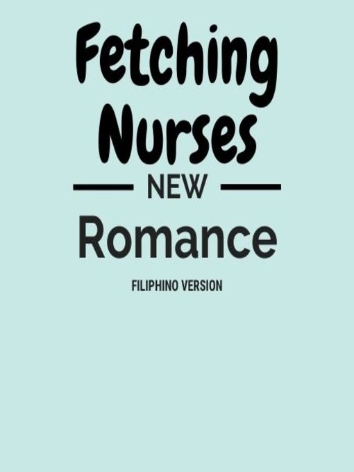Title details for New Romance  _ Fetching Nurses Filiphino by TRADEINLIFEme - Available